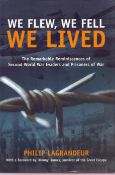 We Flew, We Fell We Lived by Philip Lagrandeur, 2007, hardback.