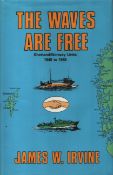 The Waves are Free, James W. Irvine. Published 1988. Hardback.