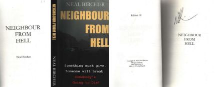 Neal Bircher signed. Neighbour From Hell Paperback Book. Author: Neal Bircher. 1st Edition.