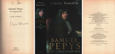 Claire Tomalin signed. Samuel Pepys: The Unequalled Self Hardback Book. Author: Claire Tomalin.