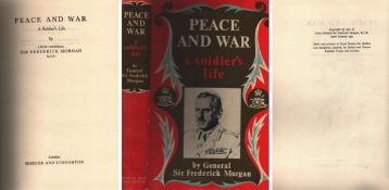 Peace And War a Soldier's life Hardback Book. By General Sir Frederick Morgan. 1st Edition. First