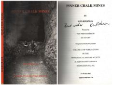 Ken Kirkman signed. Pinner Chalk Mines Paperback Book. Publisher: Pinner Local History Society.