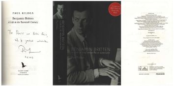 Paul Kildea signed. Benjamin Britten A Life in the Twentieth Century. Author: Paul Francis Kildea.