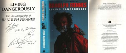 Ranulph Fiennes signed. Living Dangerously The Autobiography of Ranulph Fiennes Hardback Book.