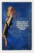 § The Connor Brothers (British, b.1968) I Don't Want to Belong to Any Club That Would Have Me as a M