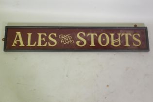 A painted and gilt pub bar sign 'Ales & Stouts', 96 x 17.5cm