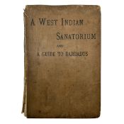 MOXLY, THE REV. J. H. SUTTON: 1886 AN ACCOUNT OF A WEST INDIAN SANATORIUM AND GUIDE TO BARBADOS