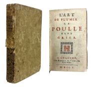 1710 - L'ART DE PLUMER LA POULLE SANS CRIER [PLUCKING THE HEN WITHOUT MAKING IT SQUAWK]