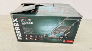 A FERREX 1500W ELECTRIC SCARIFIER (BOXED AS NEW) - SOLD AS SEEN.