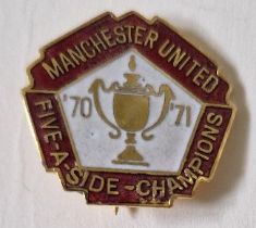 VINTAGE MANCHESTER UNITED 1970-71 FIVE-A-SIDE CHAMPIONS BADGE