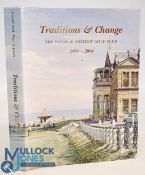 Traditions & Change The Royal & Ancient Golf Club 1939-2004 Donald Steel and Peter Lewis 2004