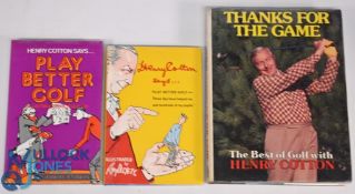 3x Henry Cotton golfing books to include: Play Better Golf 1973 and 1962 and Thanks for the Game