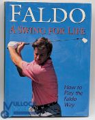 Nick Faldo - A Swing for Life, signed copy H/b with D/j G
