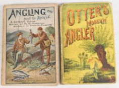 Angling and How to Angle a Practical Guide to bait-Fishing, Trolling, Spinning and Fly-Fishing