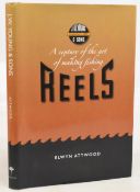 A Century of the Art of making fishing Reels 2009 Elwyn Attwood (signed), hardcover book in