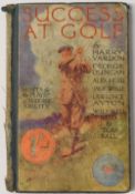 SUCCESS AT GOLF by several Authors c1900. A 136 page book with over 60 photographs. detailing text