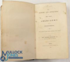 CONWAY, NORTH WALES "THE HISTORY AND ANTIQUITIES OF THE TOWN OF ABERCONWY BY ROBERT WILLIAMS 1835. A