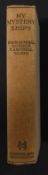 WORLD WAR I - MY MYSTERY SHIPS - by Rear Admiral Gordon Campbell VC 1929 - 300 page book with 28