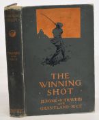 The Winning Shot 1915 Jerome Travers and Grantland Rice, cloth bound hardcover book in good