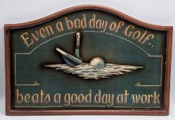 Small Golf Sign ‘Even a Bad Day at Golf beats a Good Day at Work’ embossed with golf club and golf