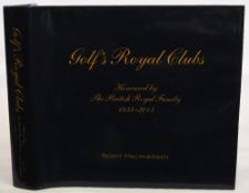 Golf’s Royal Clubs Honoured by The British Royal Family 1833-2013 Scott Macpherson 2014, hardcover
