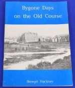 Bygone Days on the Old Course 1989 Stewart Hackney (signed) 1st edition limited edition (200). VG-