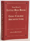 Tom Doak’s Little Red Book of Golf Course Architecture 2017 Bob Crosby, signed by Tom Doak VGC