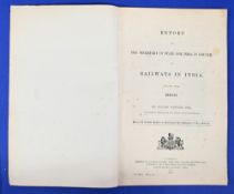 INDIA - RAILWAYS - REPORT TO THE SECRETARY OF STATE FOR INDIA IN COUNCIL ON RAILWAYS IN INDIA FOR