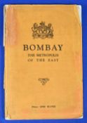 INDIA – BOMBAY - THE METROPOLIS OF THE EAST 1931. An extensive 108 page Guide Book with 15