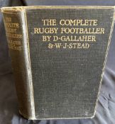 1906 ‘Must-Have’, Gallaher and Stead’s The Complete Rugby Footballer: The famous and seminal