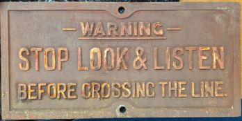 A vintage cast iron railway sign, 'Warning, Stop Look & Listen, Before Crossing the Line'