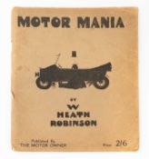 Robinson, W. Heath (Illustrator) Motor Mania A Few Attacks by ..., issued from the offices of The