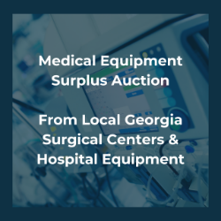 Medical Equipment Surplus Auction – Local Georgia Surgical Centers & Hospital Equipment