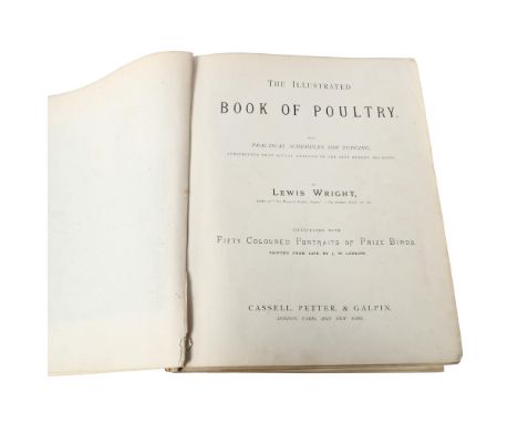 Lewis Wright's Illustrated Book of Poultry, First Edition, 1873, published by Cassell, Petter & Galpin, with dedication dated