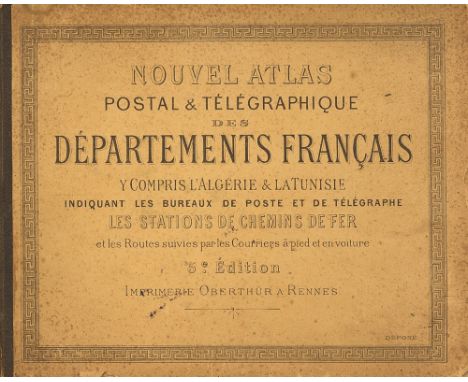 NOUVEL ATLAS POSTAL AND TELEGRAPHIQUE DES DEPARTEMENTS FRAN‡AIS Y COMPRIS L´ALGERIE AND LATUNISIE. 5th Edition. Imprimerie Ob