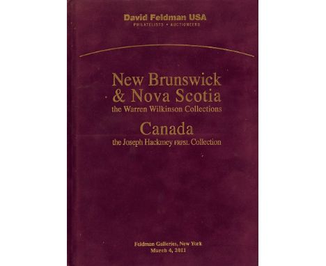 NEW BRUNSWICK AND NOVA SCOTIA (THE WARREN WILKINSON COLLECTIONS), CANADA (THE JOSEPH HACKMEY FRPSL COLLECTION). Feldman Galle