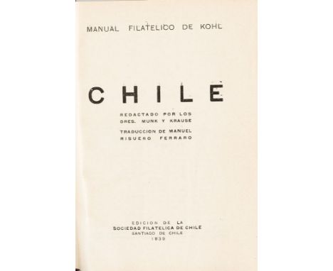 Conjunto de dos obras: "MANUAL FILATELICO DE KOHL", Redactado por los Dres. Munk y Krause. Santiago de Chile, 1939 y "CHILE. 