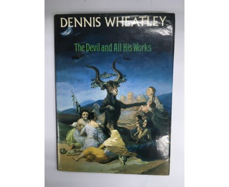 A first edition hardback book 'The Devil And All His Works' by Dennis Wheatley.