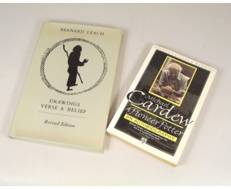POTTERY BOOKS.Two volumes: 'Bernard Leach Drawings, Verse and Belief' (revised edition) & 'Michael Cardew An Autobiography'.