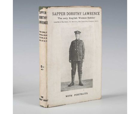 MILITARY. – Dorothy LAWRENCE. Sapper Dorothy Lawrence. London: John Lane, Bodley Head, 1919. First edition, 8vo (187 x 120mm.