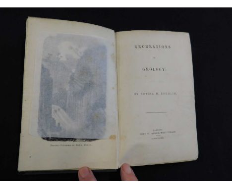 ROSINA MARIA ZORNLIN: RECREATIONS IN GEOLOGY, London, John W Parker, 1839 first edition, frontis, 8pp adverts at end, inscrip