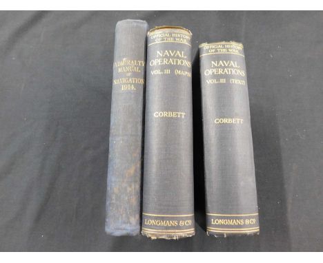 NAVY INTEREST: SIR JULIAN S CORBETT: NAVAL OPERATIONS, volumes 3 (text) and 3 (maps) together with 1914 Admirilty Manual of N