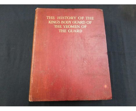 SIR REGINALD HENNELL: THE HISTORY OF THE KING'S BODYGUARD OF THE YEOMAN OF THE GUARD.., Westminster, Archibald Constable, 190