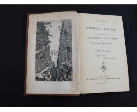 JOSEPH POWELL: TWO YEARS IN THE PONTIFICAL ZOUAVES A NARRATIVE OF TRAVEL RESIDENCE AND EXPERIENCE IN THE ROMAN STATES, London