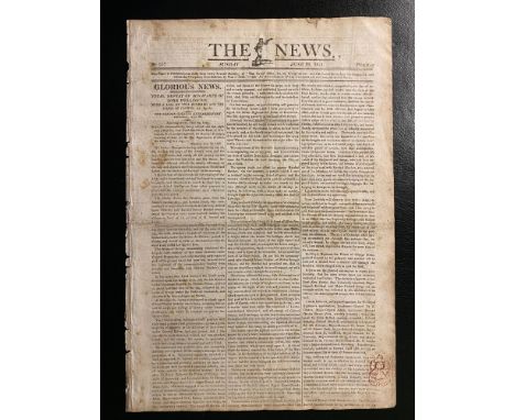 The Battle of Waterloo 1815 &ndash; The First News. An original issue of The News, No. 517, Sunday, June 25, 1815. "GLORIOUS 