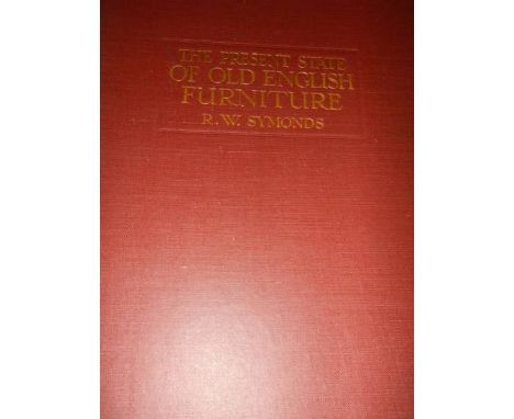 The Present State of Old English Furniture by R W Symonds.