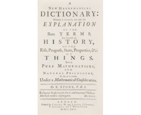 NO RESERVE Stone (Edmund) A New Mathematical Dictionary, first edition, woodcut initial, head-piece and diagrams, errata f., 
