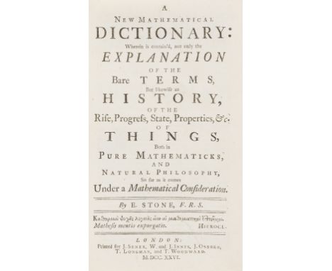 NO RESERVE Stone (Edmund) A New Mathematical Dictionary, first edition, woodcut initial, head-piece and diagrams, errata f., 