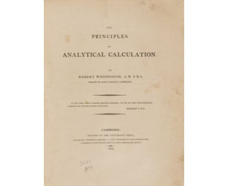 NO RESERVE Woodhouse (Robert) The Principles of Analytical Calculation, first edition, occasional light browning, occasional 