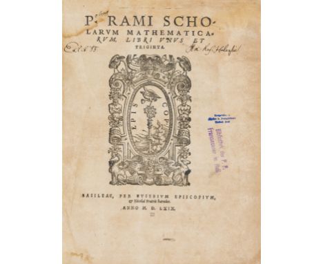 NO RESERVE Ramus (Petrus) Scholarum Mathematicarum, libri unus et triginta, first edition, woodcut device on title, woodcut i